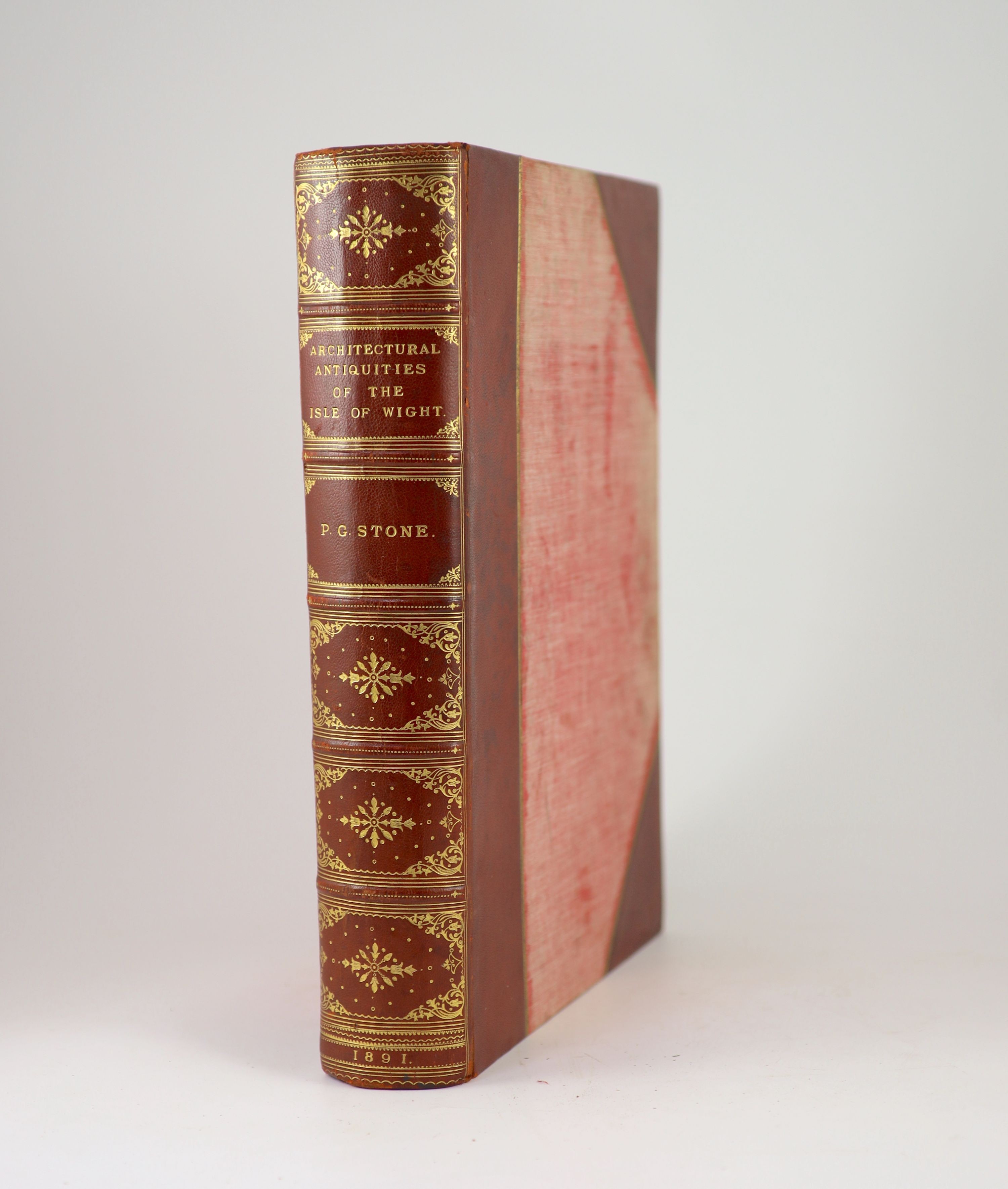 Stone, Percy Goddard. The Architectural Antiquities of the Isle of Wight from the XIth to the XVIIth Centuries Inclusive, 2 vols in 1, folio. Published by the Author,1891.